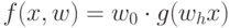 f(x,w)=w_0\cdot g(w_hx)