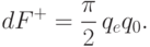 dF^+ = \frac{\pi}{2} \, q_e q_0 .