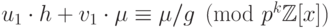 u_1\cdot h+v_1\cdot\mu\equiv
\mu/g\pmod{p^k \mathbb Z [x]}