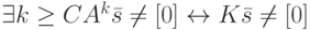 \exists k \ge CA^k \bar s \ne [0] \leftrightarrow K \bar s \ne [0]
