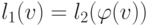 l_{1}(v) = l_{2}(\varphi (v))