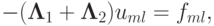 - ({\mathbf{\Lambda}}_1 + {\mathbf{\Lambda}}_2 )u_{ml} = f_{ml},