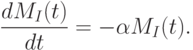 \frac{dM_I(t)}{dt}=-\alpha M_I(t).