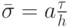 $ \bar{\sigma} = a \frac{\tau}{h}  $