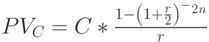 PV_C=C*\frac{1-\left(1+\frac{r}{2}\right)^-^2^n}{r}