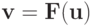 {\mathbf{v}} = \mathbf{F}(\mathbf{u})