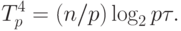 T_p^4=(n/p)\log_2p\tau.