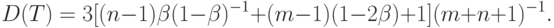 D(T)=3[(n-1)\beta(1-\beta)^{-1}+(m-1)(1-2\beta)+1](m+n+1)^{-1}.