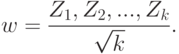 w=\frac{Z_1,Z_2,...,Z_k}{\sqrt{k}}.
