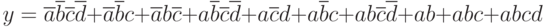 y=\overline{a}\overline{b}\overline{c}\overline{d} + 
\overline{a}\overline{b}c + \overline{a}b\overline{c} + 
a\overline{b}\overline{c}\overline{d} + a\overline{c}d + 
a\overline{b}c + ab\overline{c}\overline{d} + ab + abc + abcd