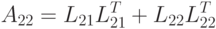 A_{22}=L_{21}L_{21}^T+L_{22}L_{22}^T