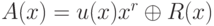 A(x)=u(x)x^{r} \oplus  R(x)