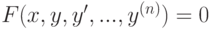 F(x,y,y',... ,y^{(n)}) = 0