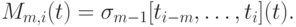 M_{m,i}(t) =\sigma_{m-1}[t_{i-m}, \dots ,t_i](t).