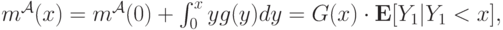 m^{\mathcal A}(x) = m^{\mathcal A}(0) + \int_0^xyg(y)dy = G(x)\cdot \mathbf E[Y_1|Y_1<x],