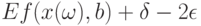 Ef(x(\omega),b)+\delta-2\epsilon