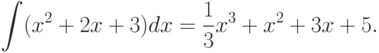\int(x^2+2x+3)dx=\frac{1}{3}x^3+x^2+3x+5.