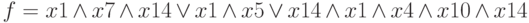 f = x1 \land x7  \land  x14 \lor x1 \land x5 \lor x14 \land x1 \land x4 \land x10 \land x14