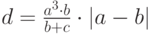 d=\frac{a^3\cdot b}{b+c}\cdot \left|a-b\right|