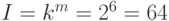 I=k^m=2^6=64