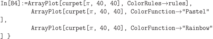 \tt
In[84]:={ArrayPlot[curpet[$\pi$, 40, 40], ColorRules$\to$rules],\\
\phantom{In[84]:=\{}ArrayPlot[curpet[$\pi$, 40, 40], ColorFunction$\to$"Pastel"\ \!\!\!],\\
\phantom{In[82]:=\{}ArrayPlot[curpet[$\pi$, 40, 40], ColorFunction$\to$"Rainbow"\ \!\!\!] \}