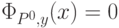 \Phi_{P^0,y}(x)=0