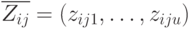 \overline{Z_{ij}} = (z_{ij1},\dots ,z_{iju})