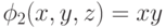 \phi_2 (x,y,z)=xy