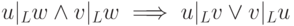 u|_L w\wedge v|_L w\implies u|_L v\vee v|_L u