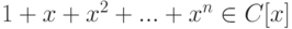 1+x+x^2+...+x^n\in C[x]