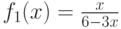 f_1(x)=\frac{x}{6-3x}