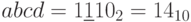 abcd=1\underline{1}10_{2 }=14_{10}