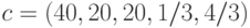 c =
(40, 20, 20, 1/3, 4/3)