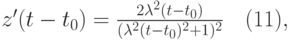 \black z'(t-t_0)=\frac{2\lambda^2(t-t_0)}{(\lambda^2(t-t_0)^2+1)^2} \quad   (11),