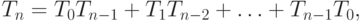 T_n  = T_0 T_{n - 1}  + T_1 T_{n - 2}  + \ldots  + T_{n - 1} T_0,