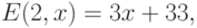 E(2,x) & = 3x + 33,