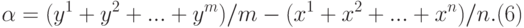 \alpha = (y^{1} + y^{2} +... +y^{m})/m - (x^{1} + x^{2} +... + x^{n})/n.            (6)