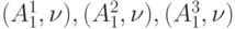 (A_1^1, \nu), (A_1^2, \nu), (A_1^3, \nu)