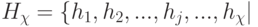 H_{\chi}= \{h_1, h_2, ..., h_j, ..., h_{\chi}|