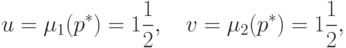 u = \mu_1(p^\ast) =1 \frac{1}{2},\quad v = \mu_2(p^\ast) = 1 \frac{1}{2},