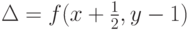 \Delta=f(x+\frac12,y-1)