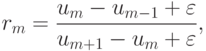 r_m = \frac{{u_m - u_{m - 1} + \varepsilon }}{{u_{m + 1} - u_m + \varepsilon }},