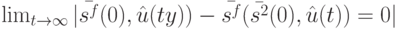 \lim_{t \to \infty}|\bar {s^f}(0), \hat u(ty))-\bar {s^f}(\bar {s^2}(0), \hat u(t))=0|