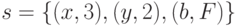 s = \{(x,3), (y,2), (b,F)\}