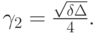 $ \gamma_2 = \frac{\sqrt{\delta \Delta }}{4}.  $