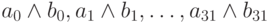 a_0 \wedge b_0, a_1 \wedge b_1, \dots, a_{31} \wedge b_{31}