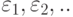 \varepsilon_1,\varepsilon_2,..