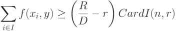 \sum_{i \in I}f(x_i, y) \ge \left(\frac RD -r\right) CardI(n,r)