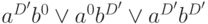 a^{D^\prime}b^0 \vee a^0b^{D^\prime}\vee a^{D^\prime}b^{D^\prime}