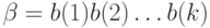 \beta =b(1)b(2)\dots b(k)